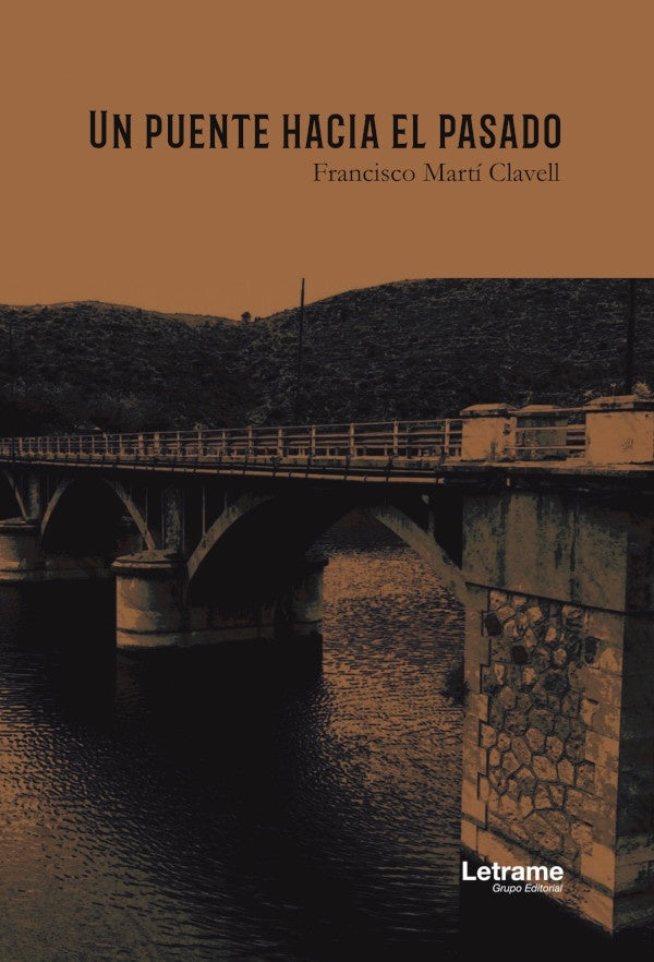 Un puente hacia el pasado | Francisco Marti Clavell