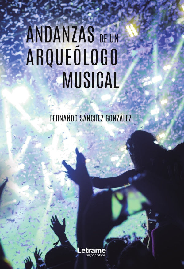 Andanzas de un arqueologo musical | Fernando Sanchez Gonzalez