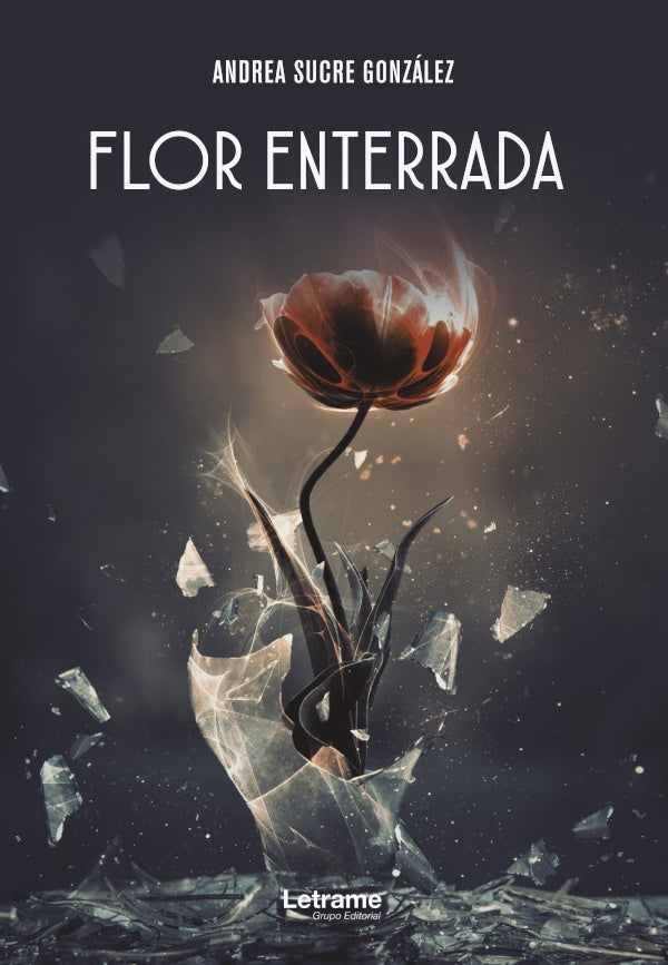 Flor enterrada | Andrea Sucre Gonzalez