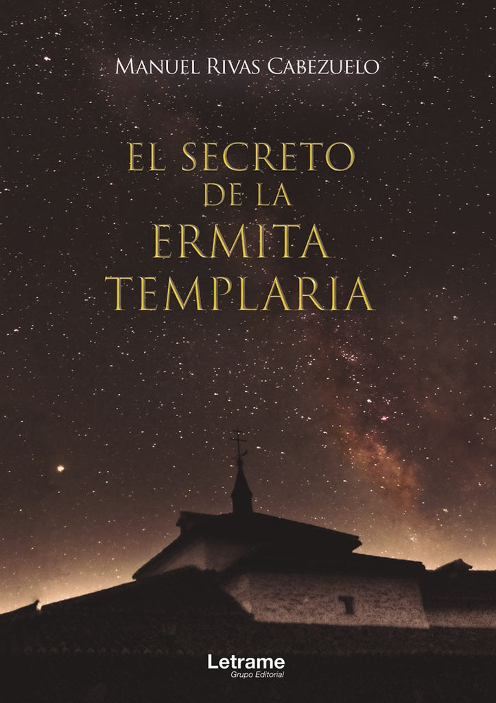 El secreto de la ermita templaria | Manuel Rivas Cabezuelo