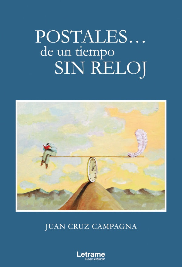 Postales... de un tiempo sin reloj | Juan Cruz Campagna