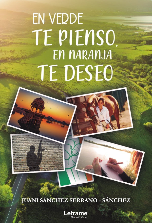 En verde te pienso, en naranja te deseo | Juani Sanchez Serrano-Sanchez