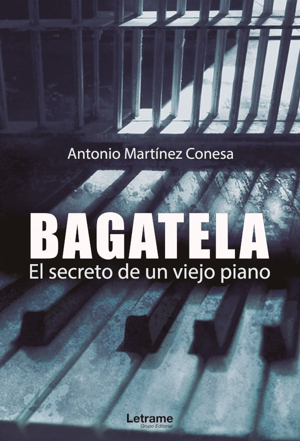 Bagatela. El secreto de un viejo piano | Antonio Martinez Conesa