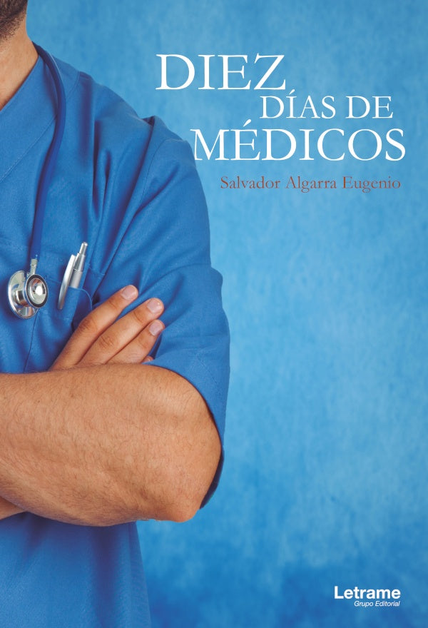 Diez dias de medicos | Salvador Algarra Eugenio