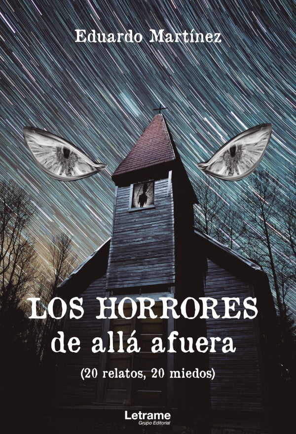 Los horrores de alla afuera (20 relatos, 20 miedos) | Eduardo Martinez