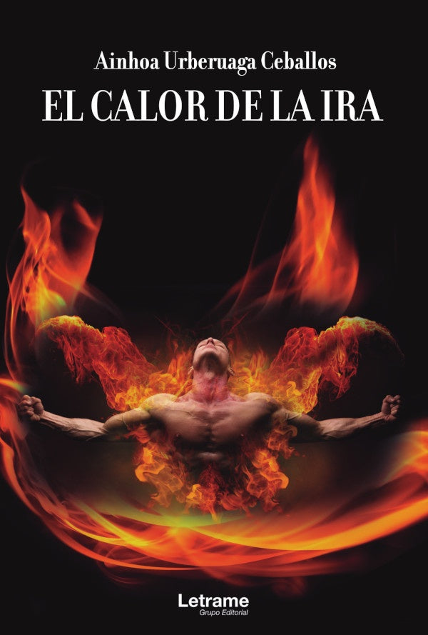 El calor de la ira | Ainhoa Urberuaga Ceballos