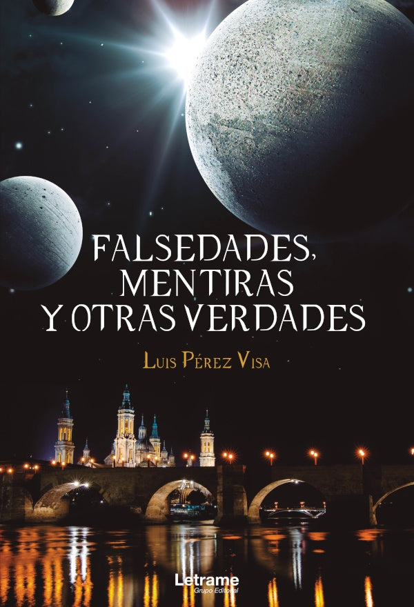 Falsedades, mentiras y otras verdades | Luis Perez Visa