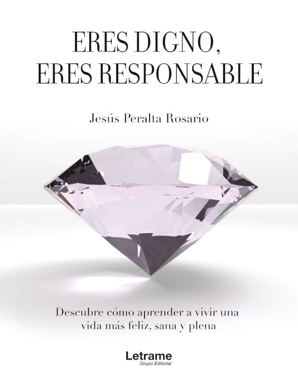 Eres digno, eres responsable | Jesus Peralta Rosario