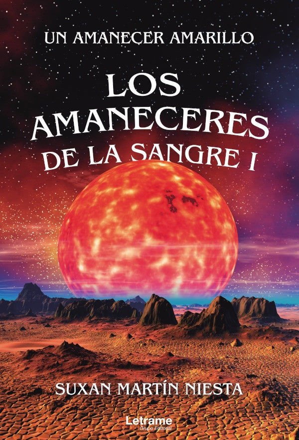 Los amaneceres de la Sangre I. Un amanecer amarillo | Suxan Martin Niesta