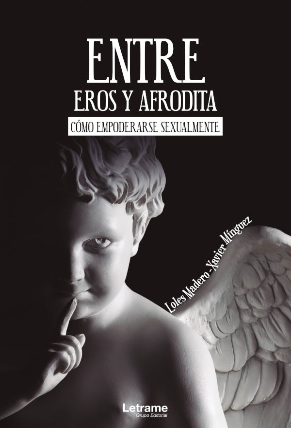 Entre Eros y Afrodita. Como empoderarse sexualmente | Loles Madero