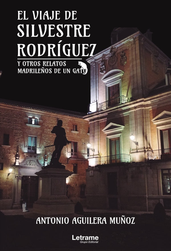 El viaje de Silvestre Rodriguez y otros relatos madrile?os de un gato | Antonio Aguilera Mu?oz