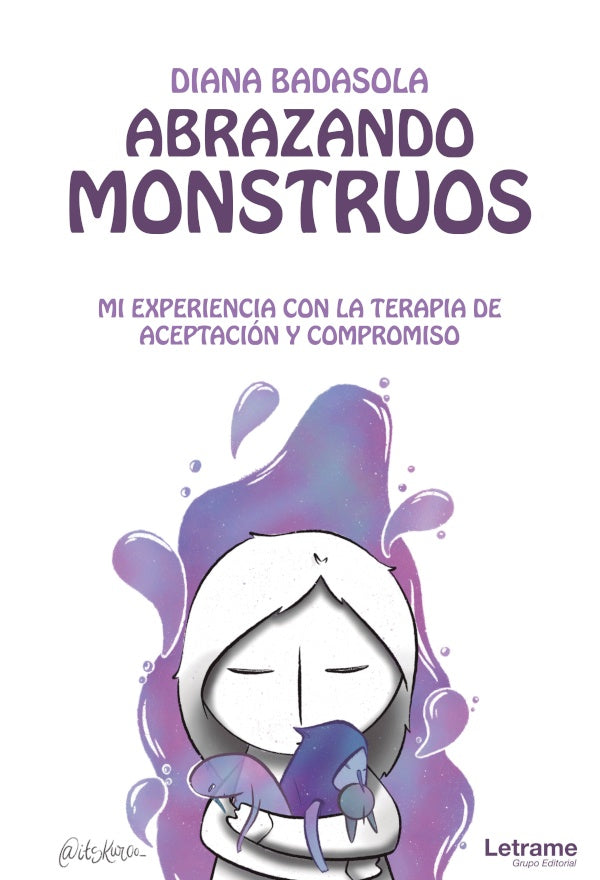 Abrazando monstruos. Mi experiencia con la terapia de aceptacion y compromiso | Diana Badasola