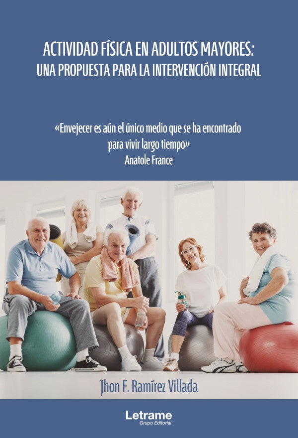 Actividad fisica en adultos mayores: una propuesta para la intervencion integral | Jhon F. Ramirez Villada