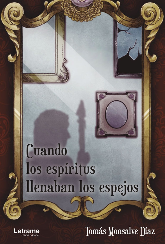 Cuando los espiritus llenaban los espejos | Tomas Monsalve Diaz