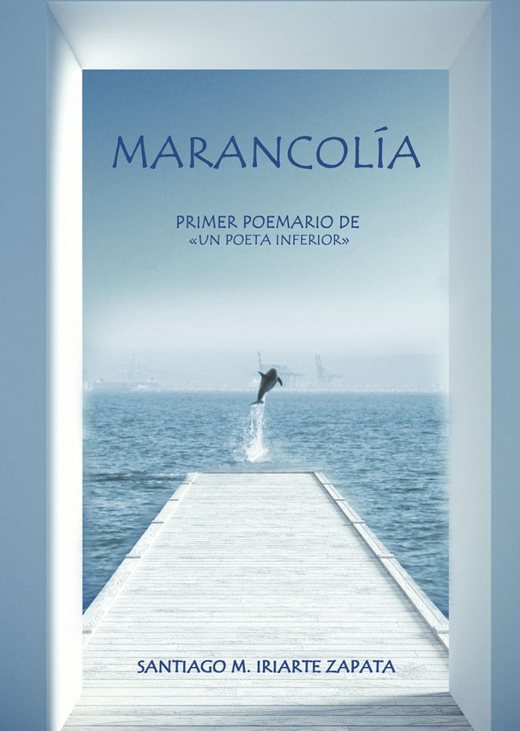 Marancolia | Santiago M. Iriarte Zapata
