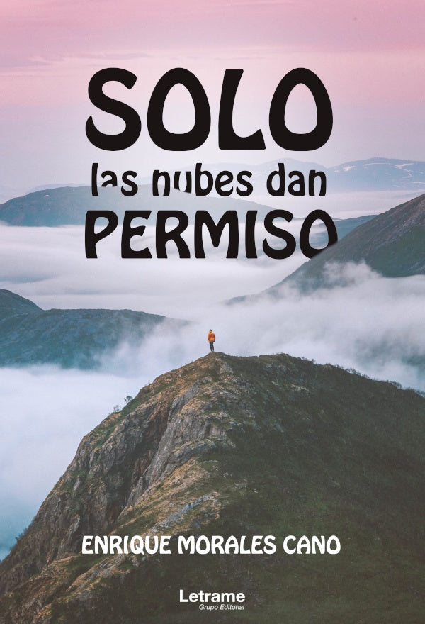 Solo las nubes dan permiso | Enrique Morales Cano