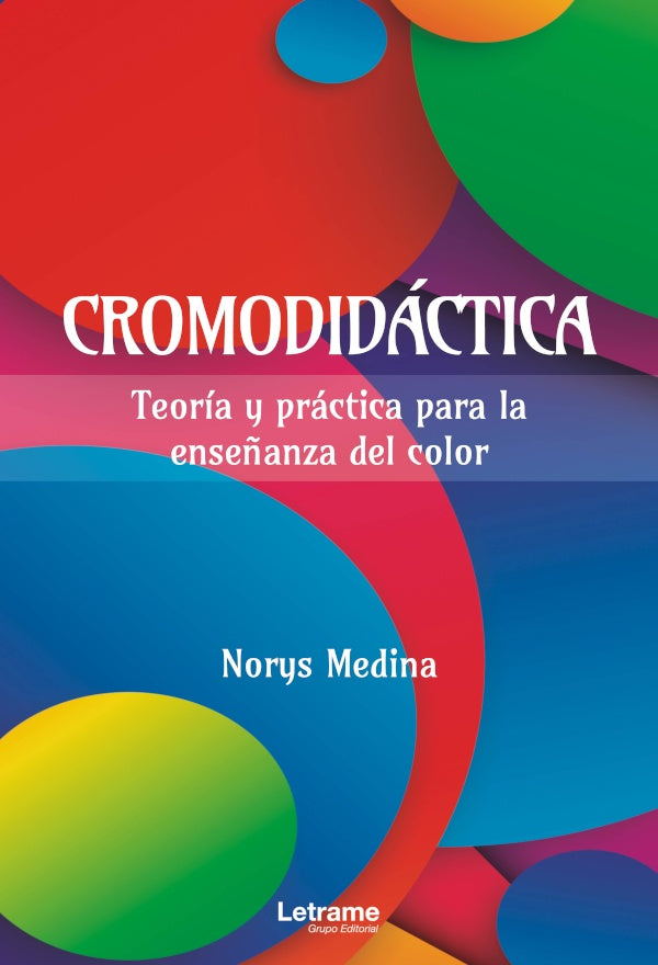 Cromodidactica. Teoria y practica para la ense?anza del color | Norys Medina