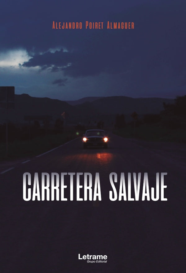 Carretera salvaje | Alejandro Poiret Almaguer