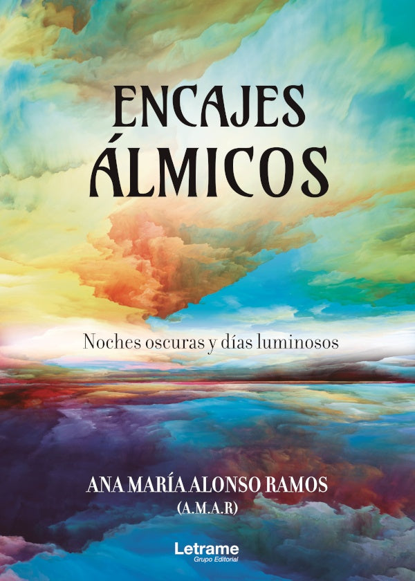 Encajes almicos. Noches oscuras y dias luminosos | Ana Maria Alonso Ramos