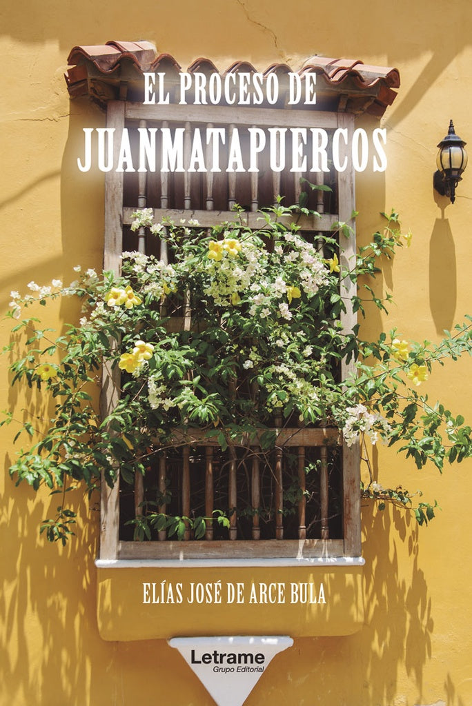 El proceso de Juanmatapuercos | Elias Jose de Arce Bula