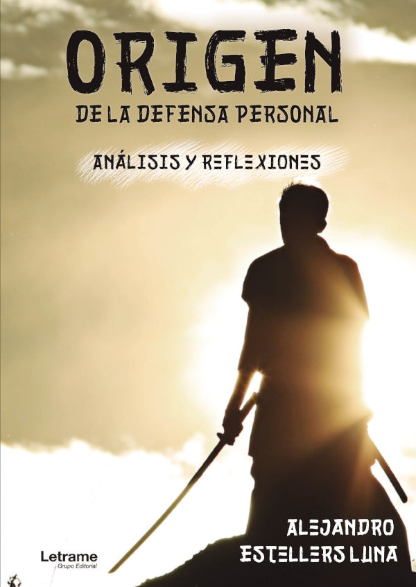 Origen de la defensa personal. Analisis y reflexiones | Alejandro Estellers Luna