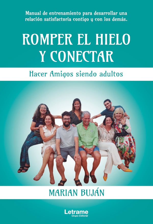 Romper el hielo y conectar. Hacer Amigos siendo adultos | Marian Bujan
