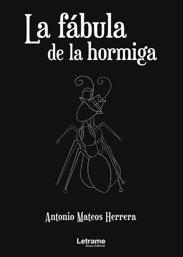 La fabula de la hormiga | Antonio Mateos Herrera