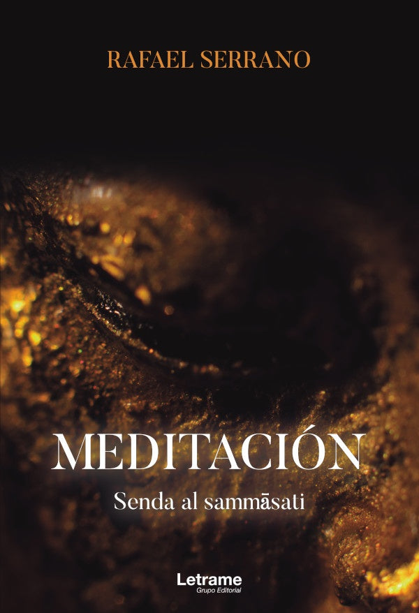 Meditacion. Senda al sammasati | Rafael Serrano