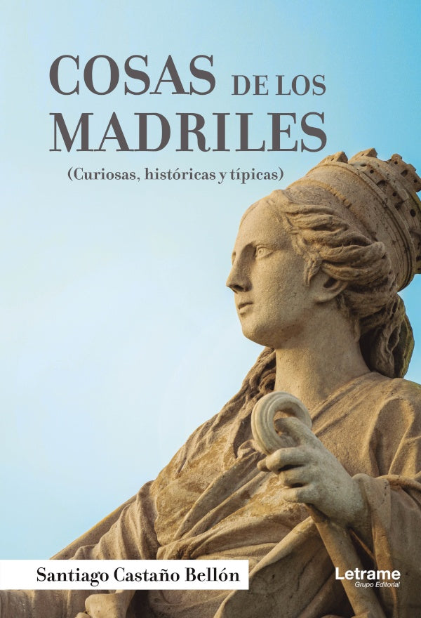 Cosas de los Madriles. Curiosas, historicas y tipicas | Santiago Casta?o Bellon