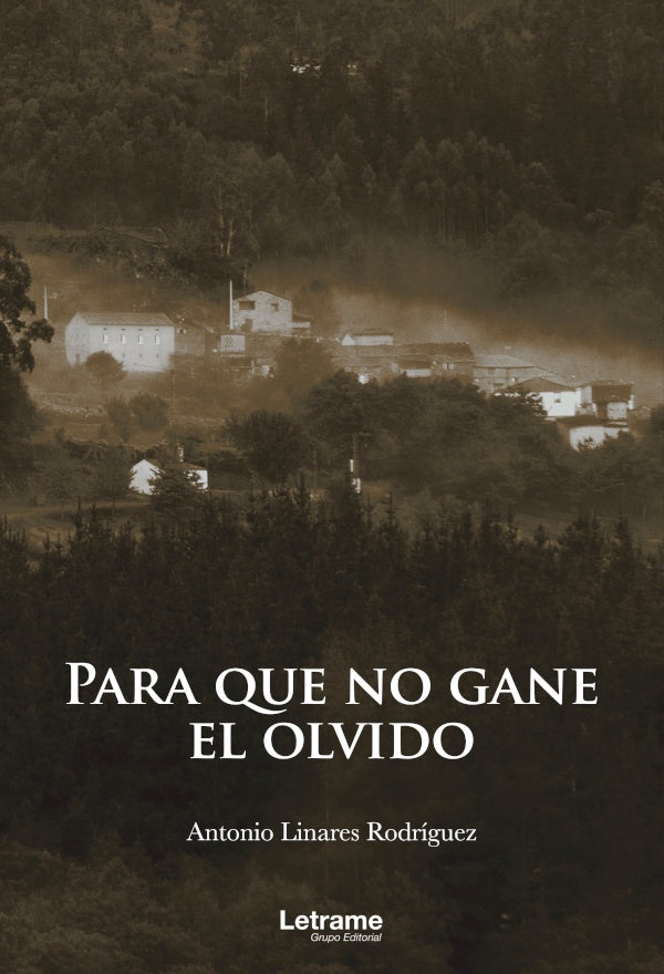 Para que no gane el olvido | Antonio Linares Rodriguez