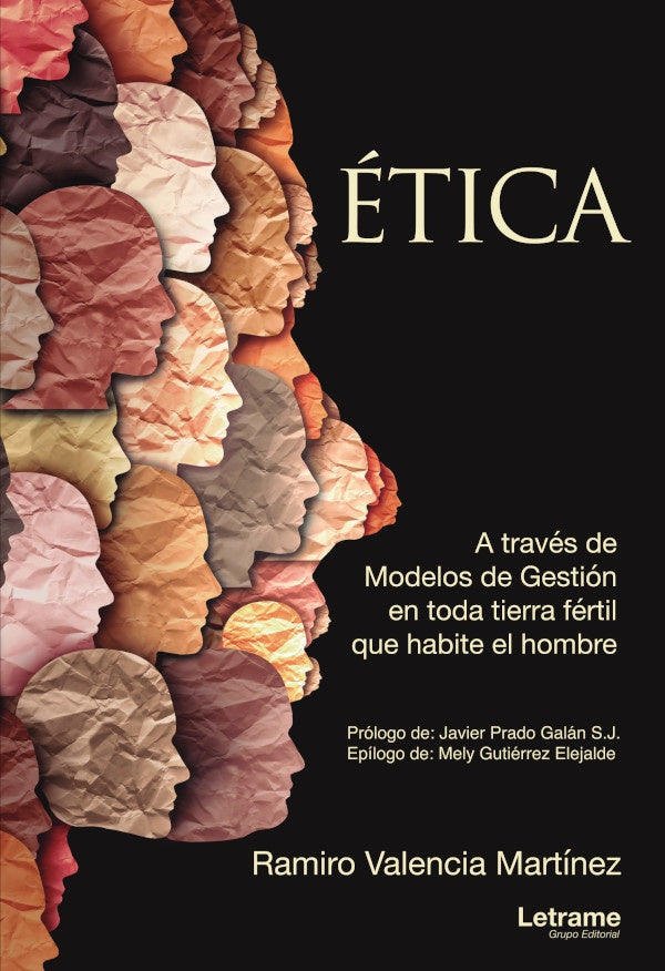 etica. A traves de Modelos de Gestion en toda tierra fertil que habite el hombre | Ramiro Valencia Martinez
