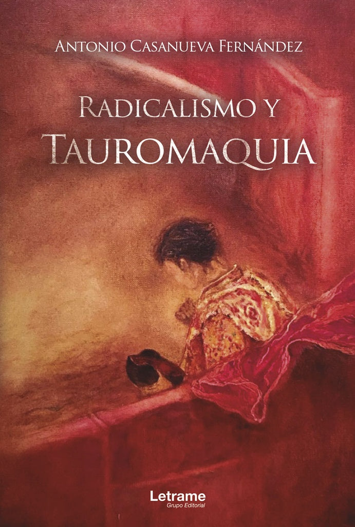 Radicalismo y Tauromaquia | Antonio Casanueva Fernandez