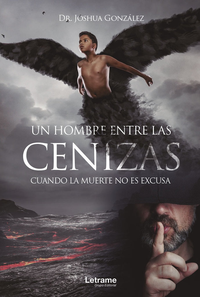 Un hombre entre las cenizas. Cuando la muerte no es excusa | Dr. Joshua Gonzalez