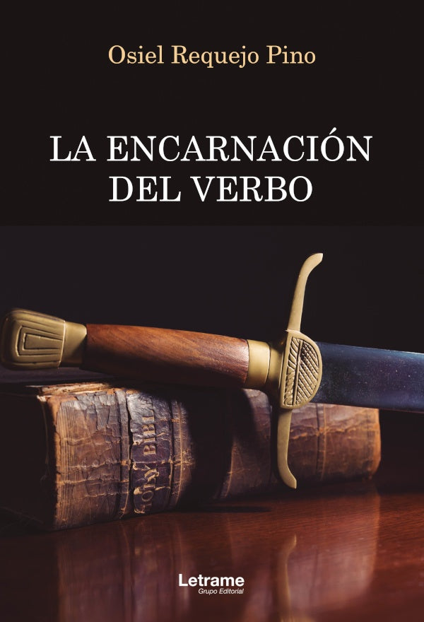 La encarnacion del verbo | Osiel Requejo Pino