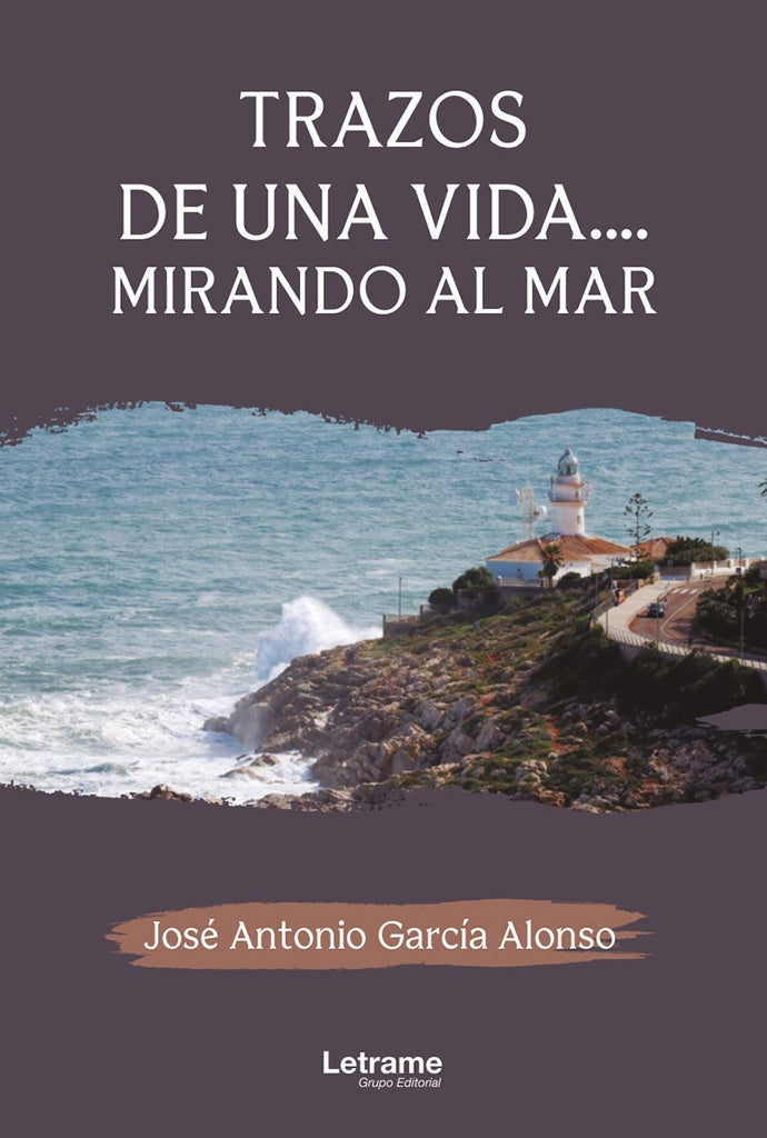 Trazos de una vida... mirando al mar | Jose Antonio Garcia Alonso
