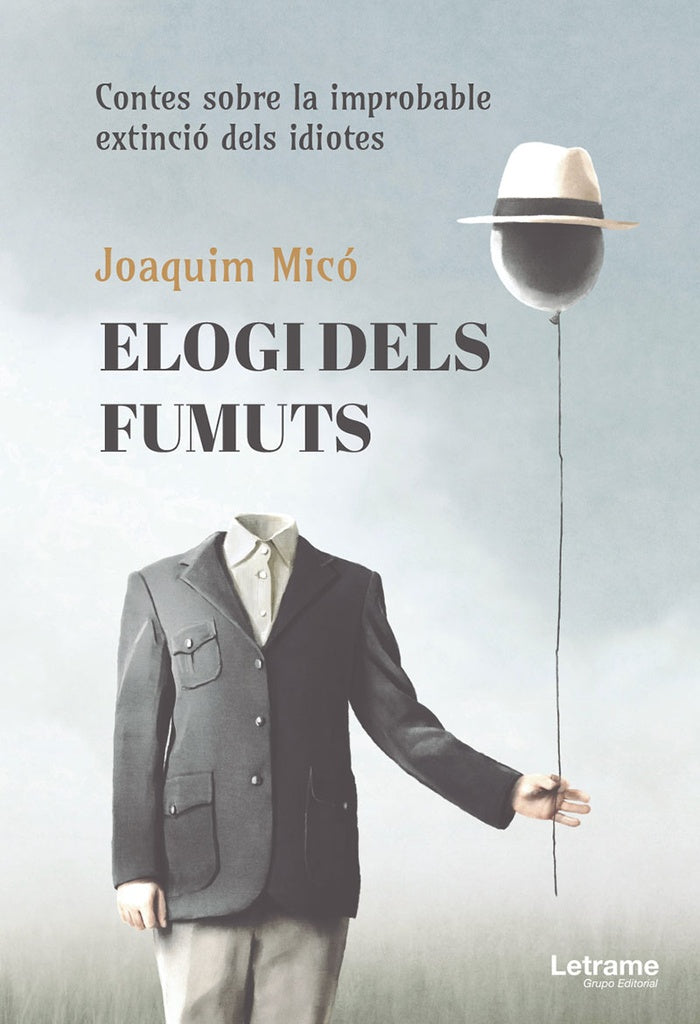 Elogi dels fumuts. Contes sobre la improbable extincio dels idiotes | Joaquim Mico