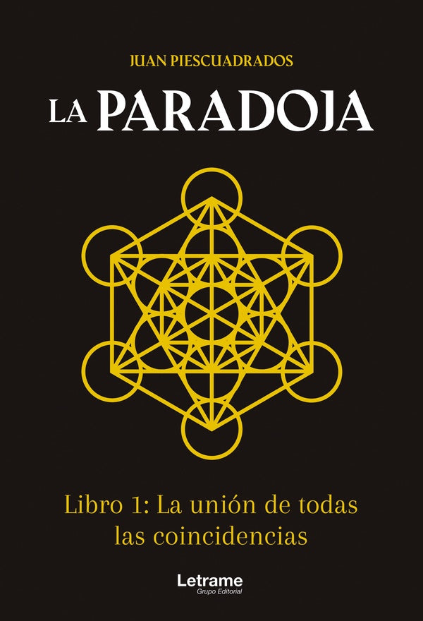 La Paradoja. Libro 1: La union de todas las coincidencias | Juan Piescuadrados