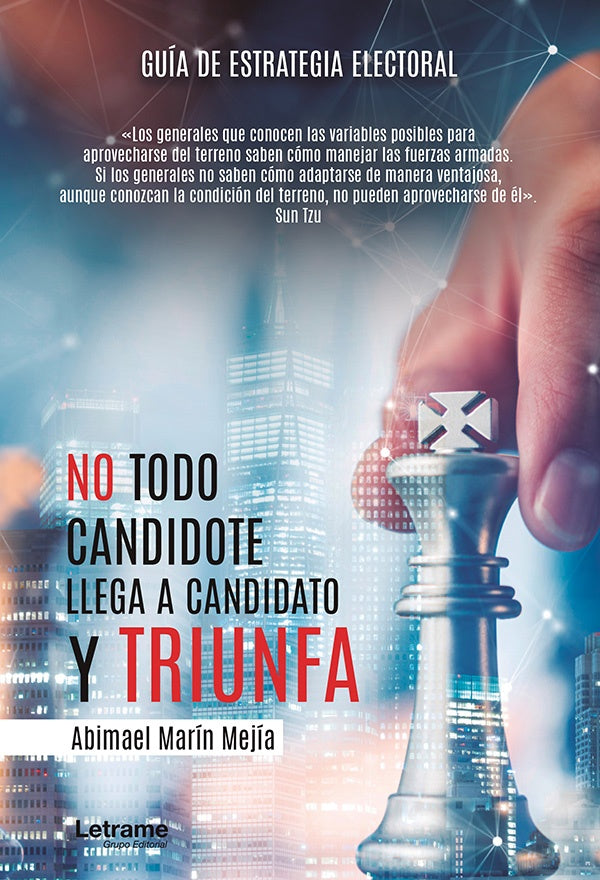 No todo candidote llega a candidato y triunfa. Guia de estrategia electoral | Abimael Marin Mejia