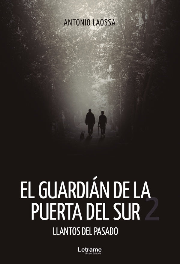 EL GUARDIaN DE LA PUERTA DEL SUR 2. Llantos del pasado | Antonio Laossa