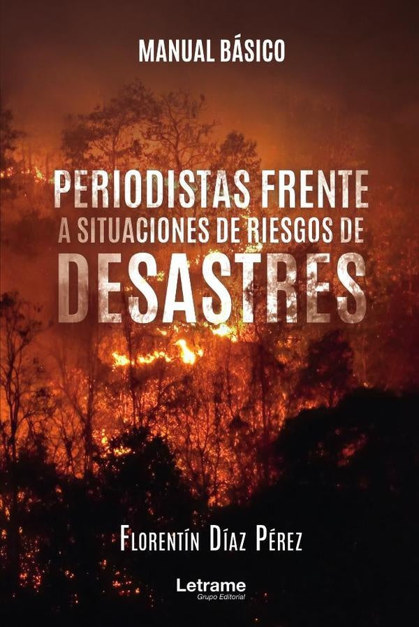 MANUAL BaSICO. Periodistas frente a situaciones de riesgos de desastres | Florentin Diaz Perez