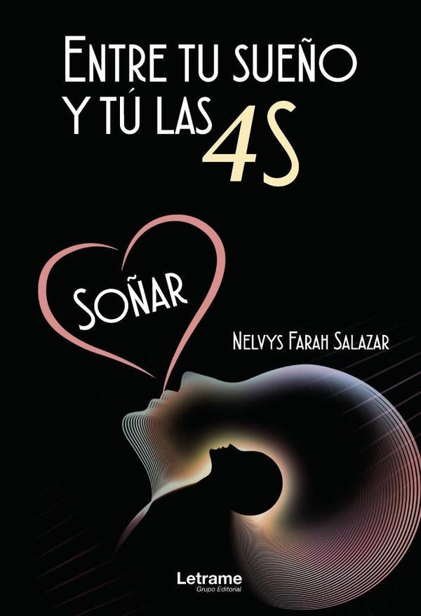 Entre tu sue?o y tu las 4S | Nelvys Farah Salazar