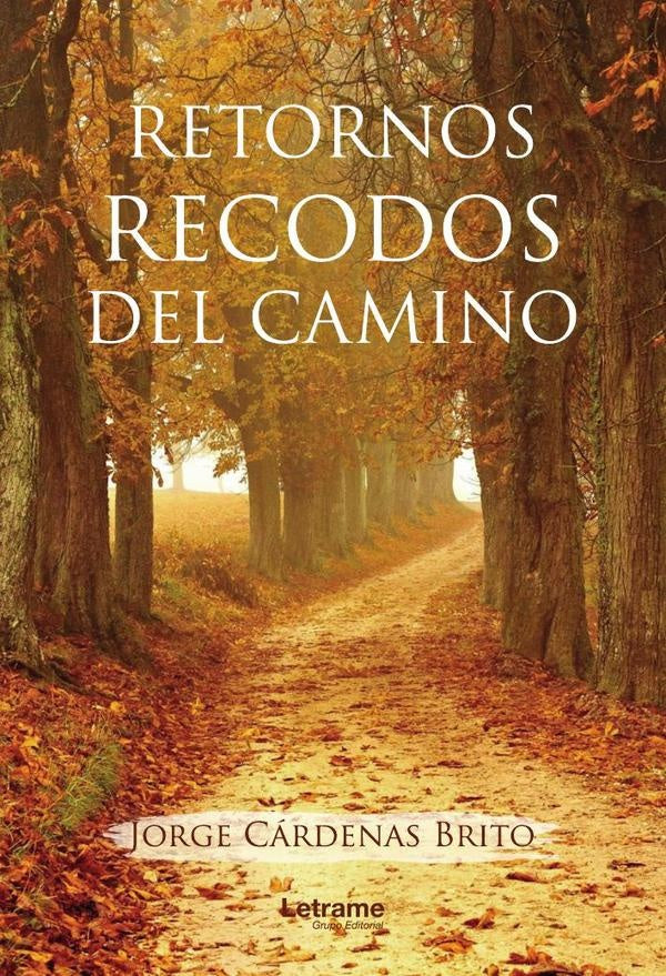 Retornos, recodos del camino | Jorge Cardenas Brito