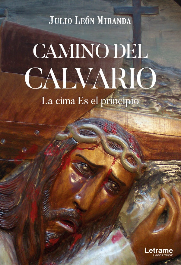 Camino del calvario. La cima es el principio. | Julio Leon Miranda