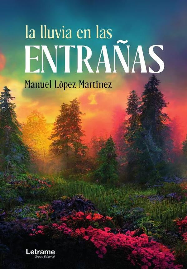 La lluvia en las entra?as | MANUEL ALVAR LOPEZ