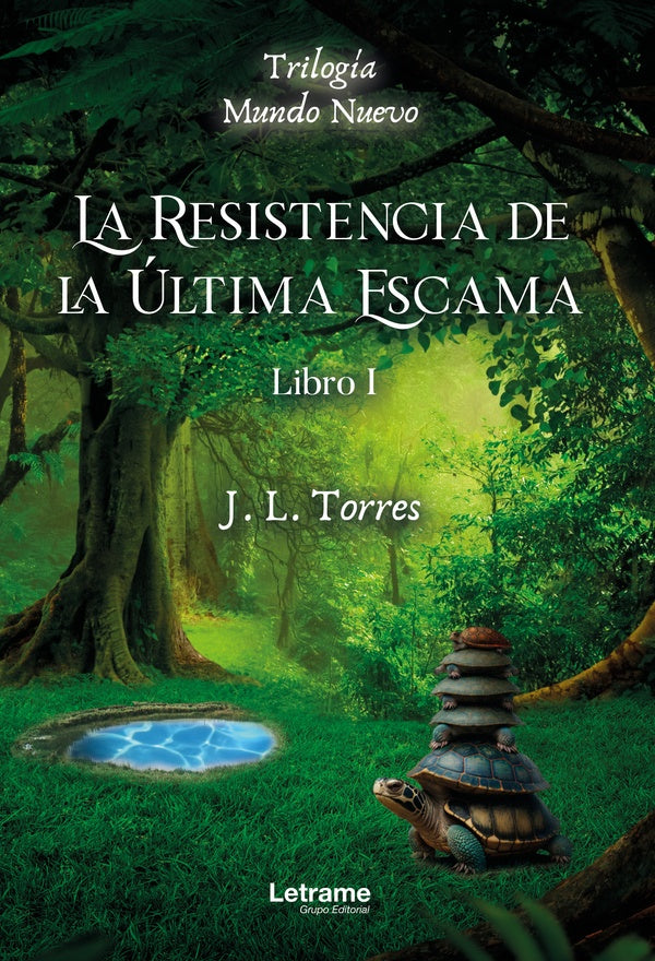 La resistencia de la ultima escama. Trilogia. Mundo Nuevo. Libro I | J.L. Torres
