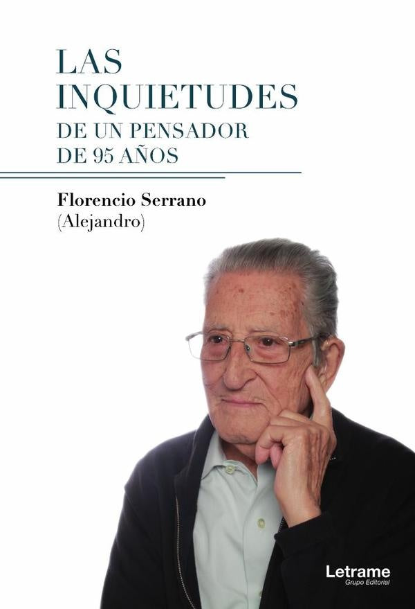Las inquietudes de un pensador de 95 a?os | Florencio Serrano