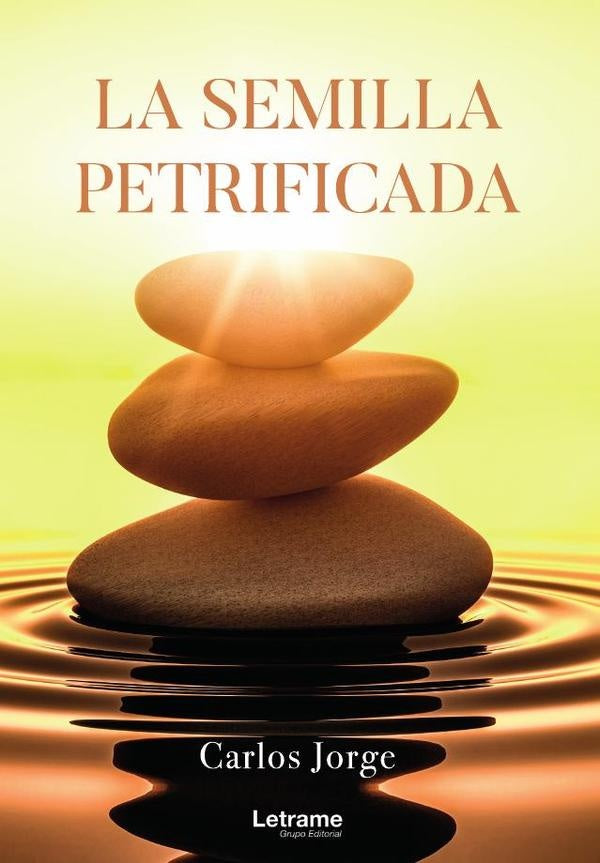 La semilla petrificada | Carlos Jorge