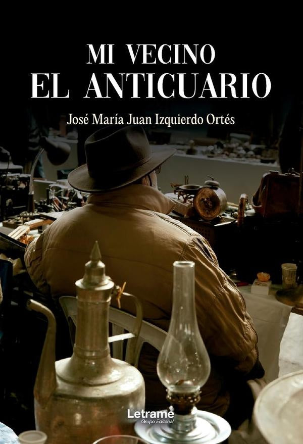 Mi vecino el anticuario | Jose Maria Juan Izquierdo Ortes
