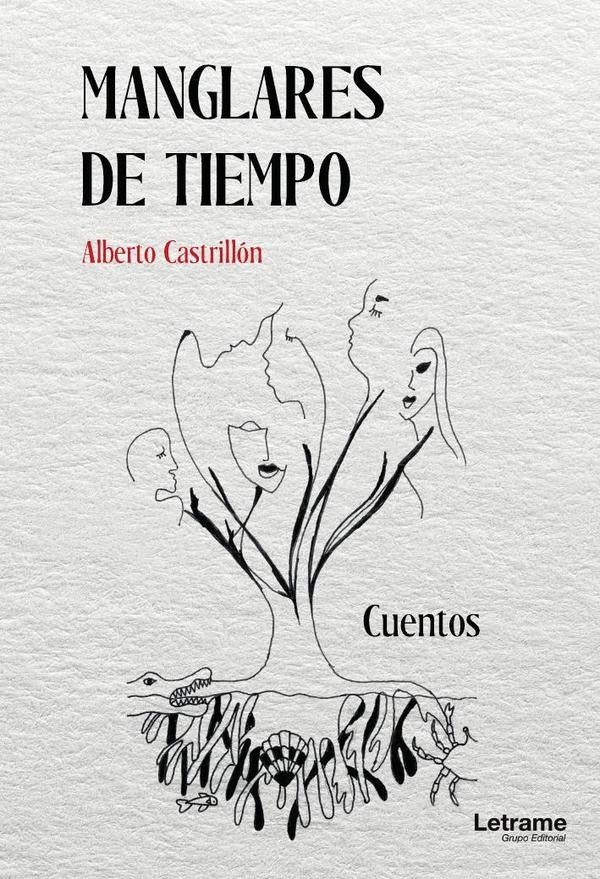 Manglares del tiempo | Alberto Castrillon