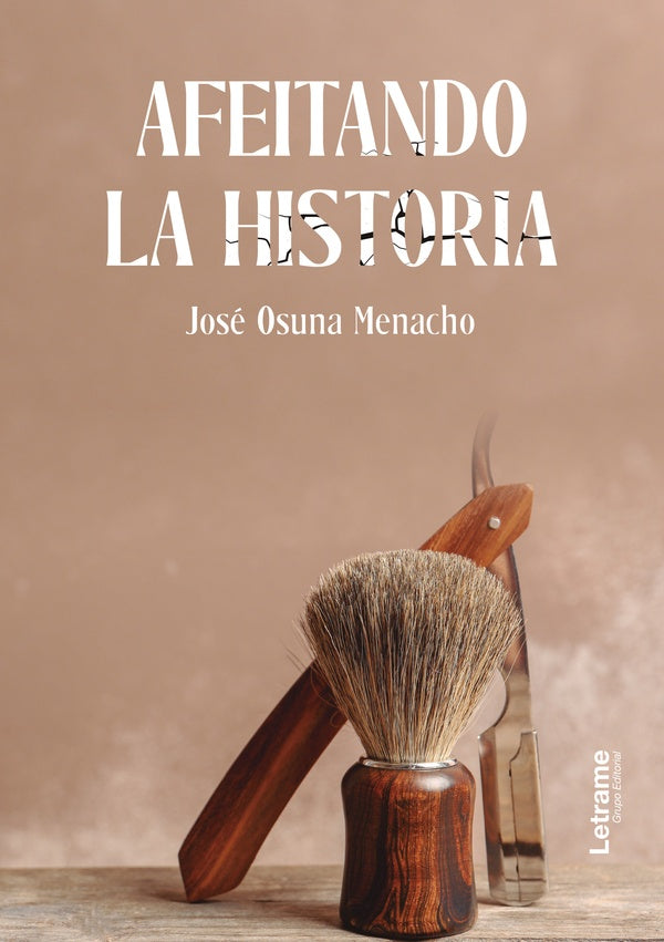 Afeitando la historia | Jose Osuna Menacho